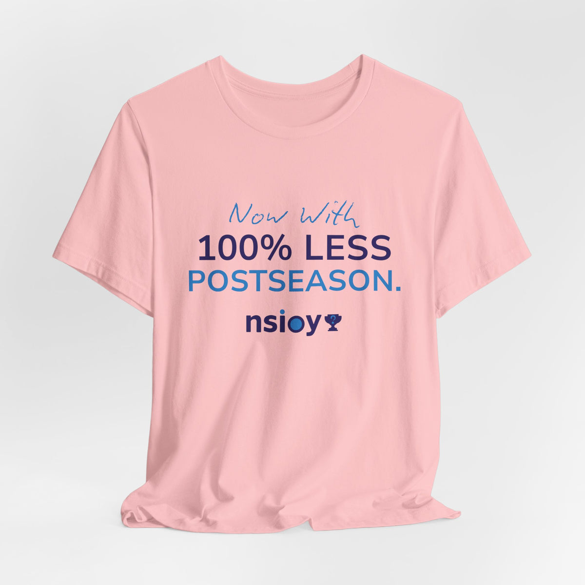 100% Less Postseason T‑Shirt — Funny Sports Fan Tee