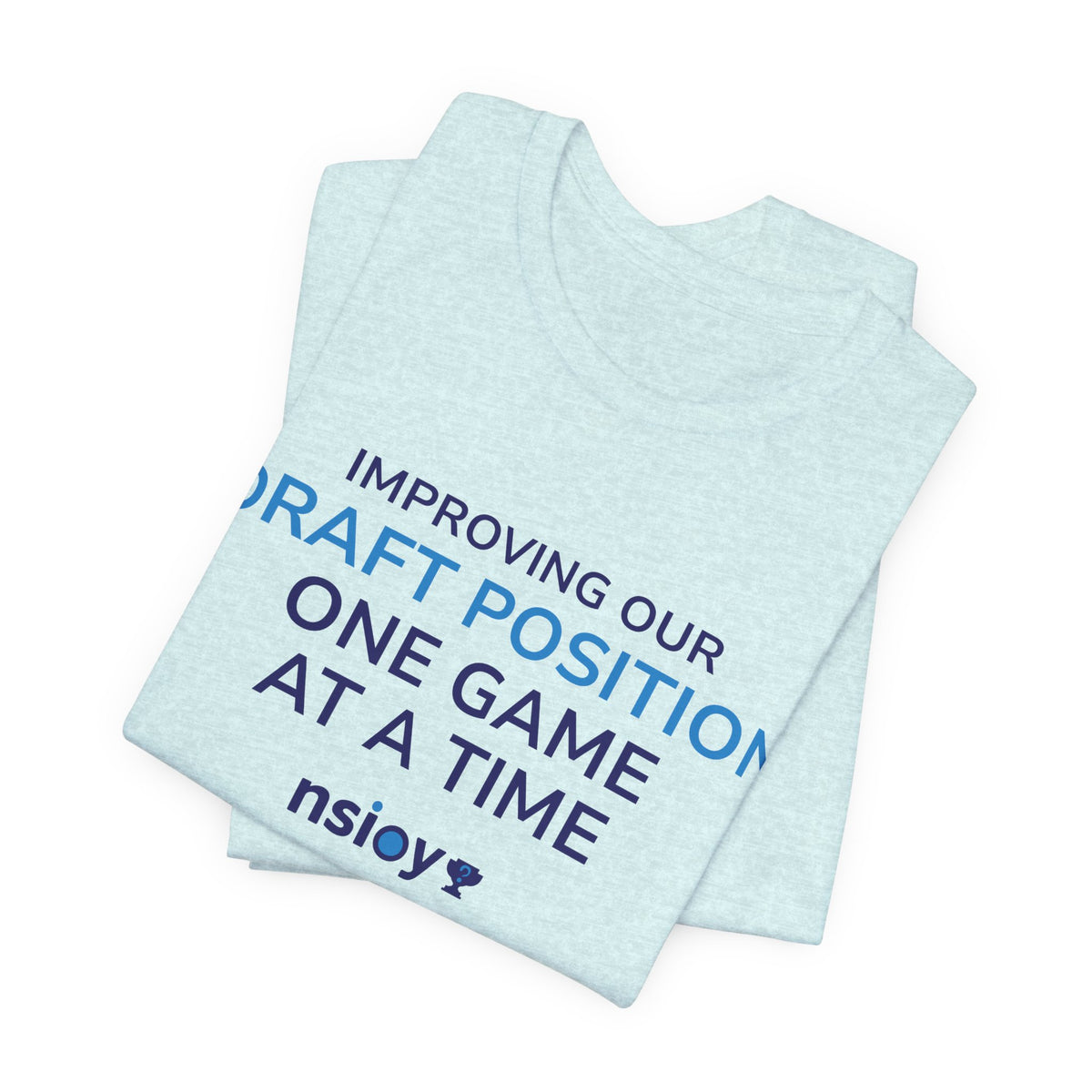 Draft Position Tee — "Improving Our Draft Position One Game at a Time" Sports Fan T‑Shirt