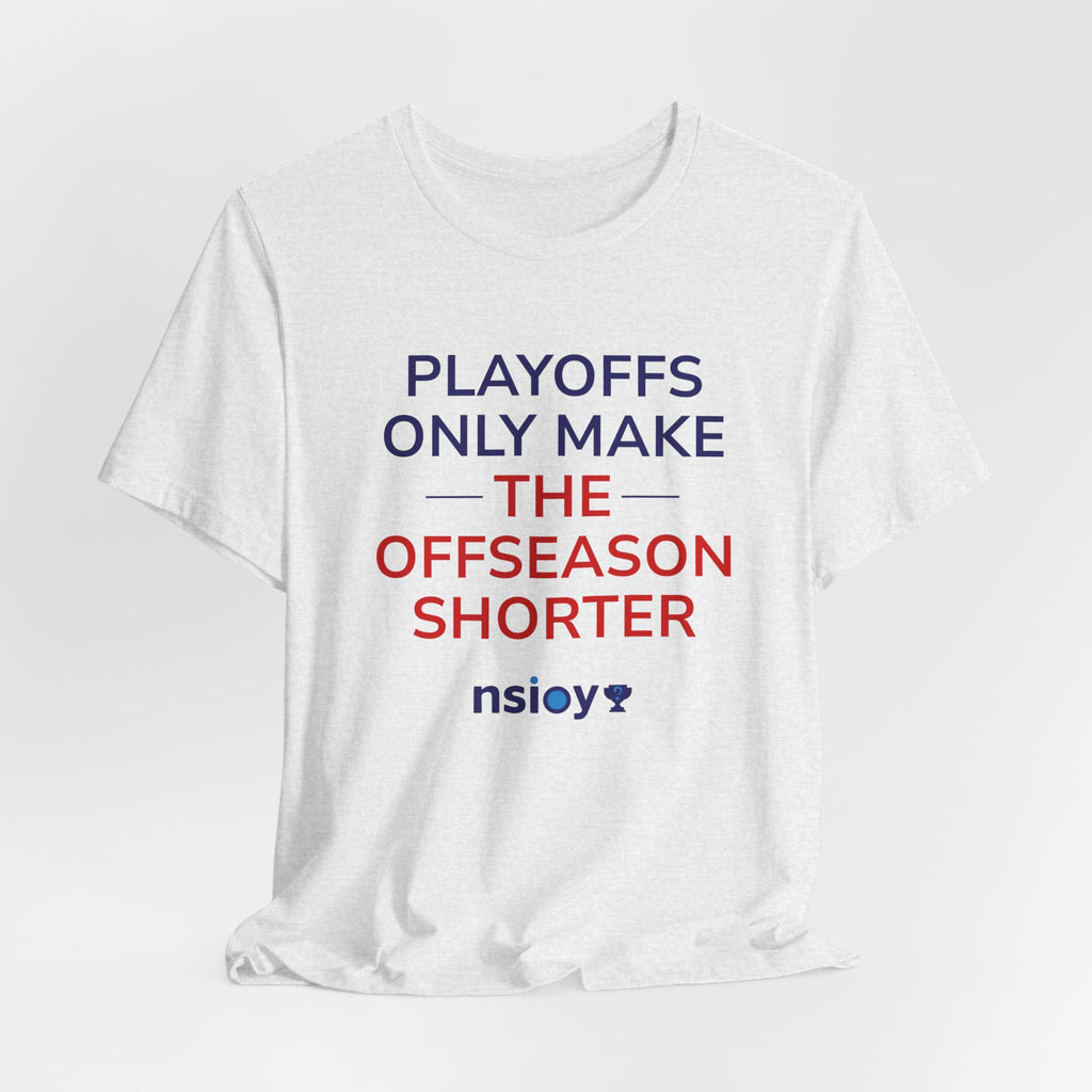 Navy/Red Playoffs Only Make The Offseason Shorter Tee — Sports Fan Graphic T-Shirt