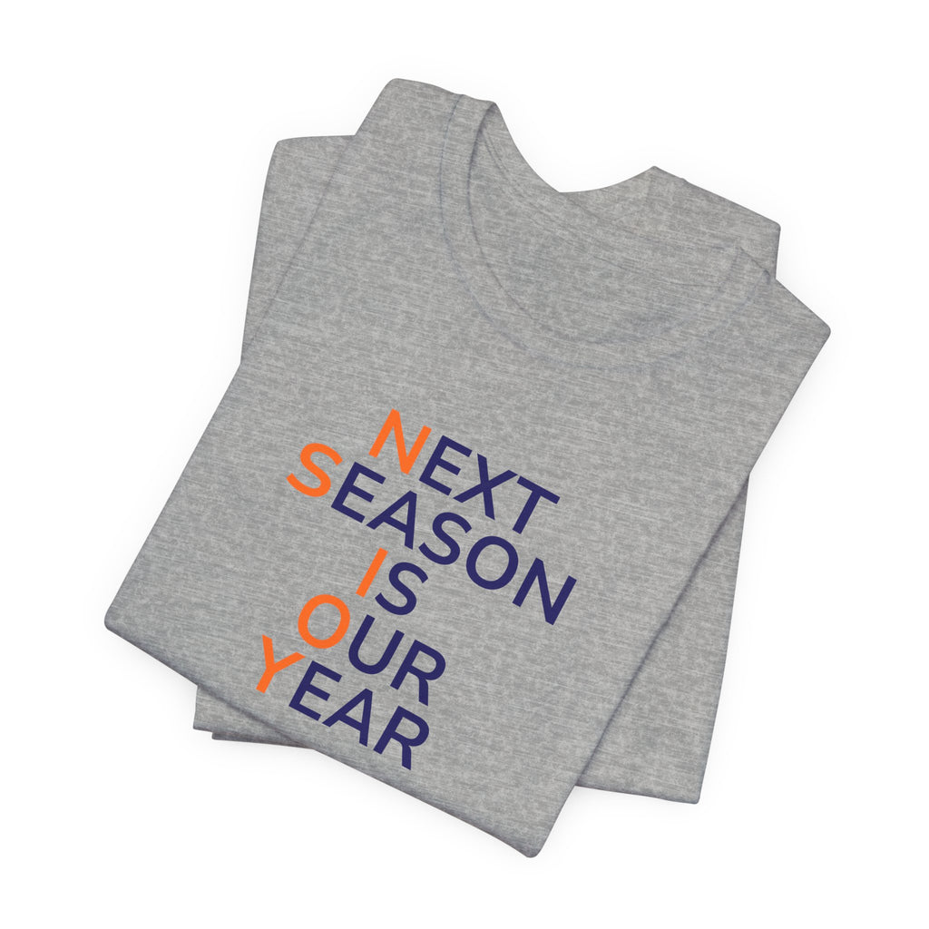 Navy/Orange Next Season Is Our Year Tee — Motivational Sports Fan Shirt