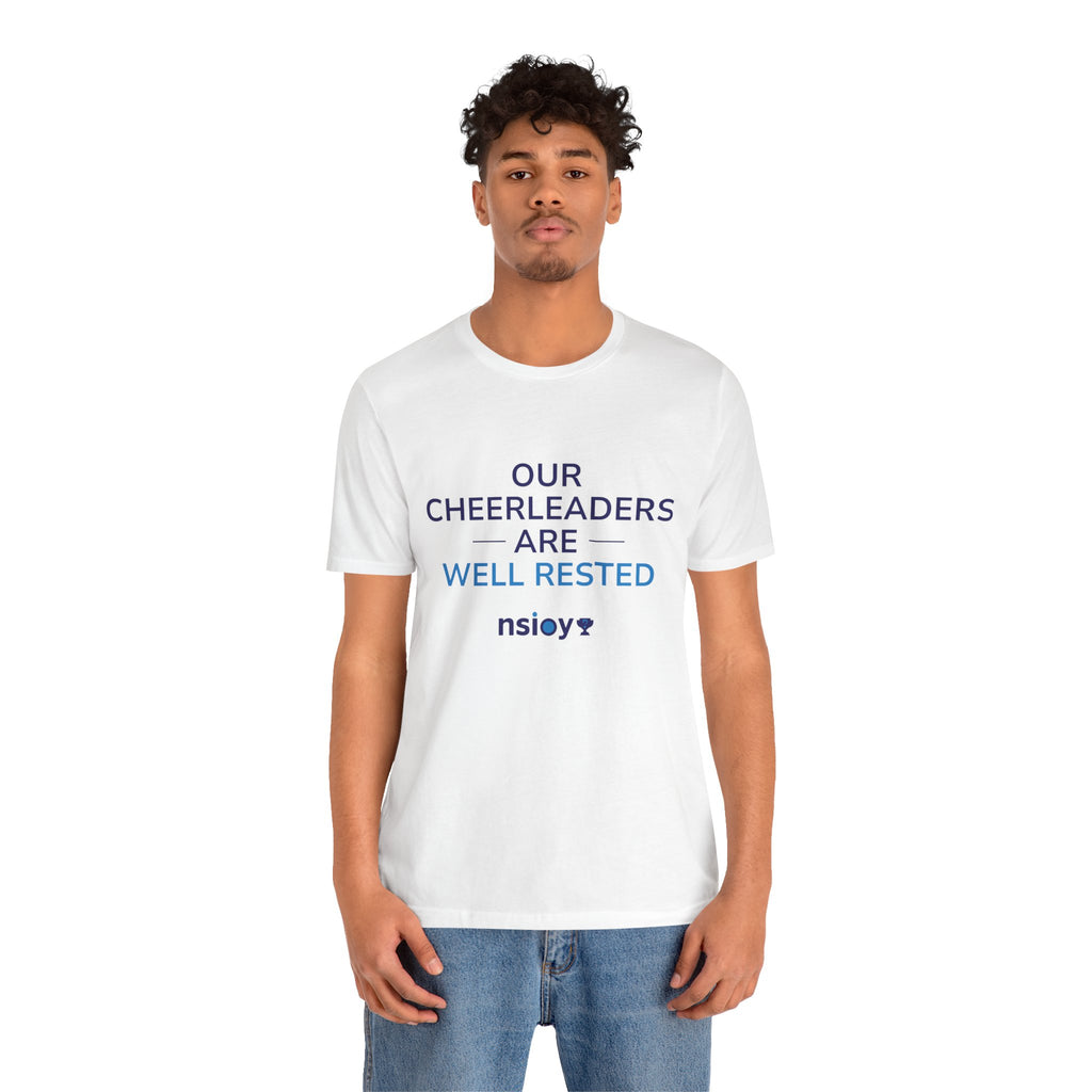 Our Cheerleaders Are Well Rested T-Shirt - Sports Fan T-Shirt