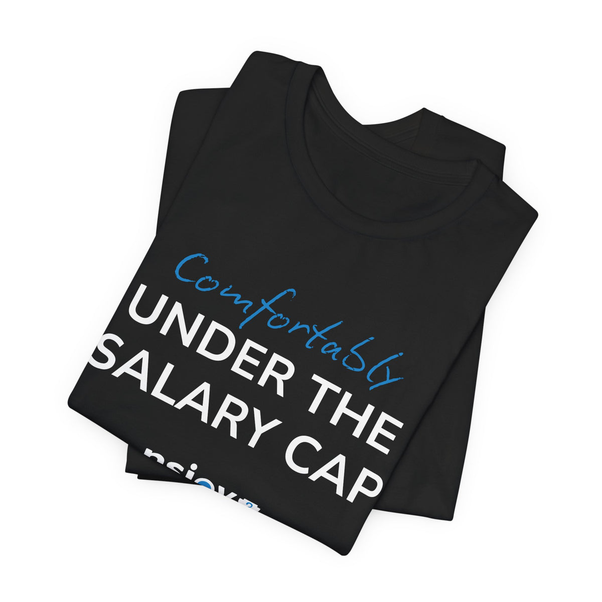 Comfortably Under the Salary Cap T-Shirt - Sports Fan T-Shirt