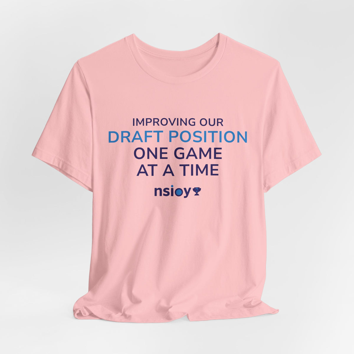 Draft Position Tee — "Improving Our Draft Position One Game at a Time" Sports Fan T‑Shirt