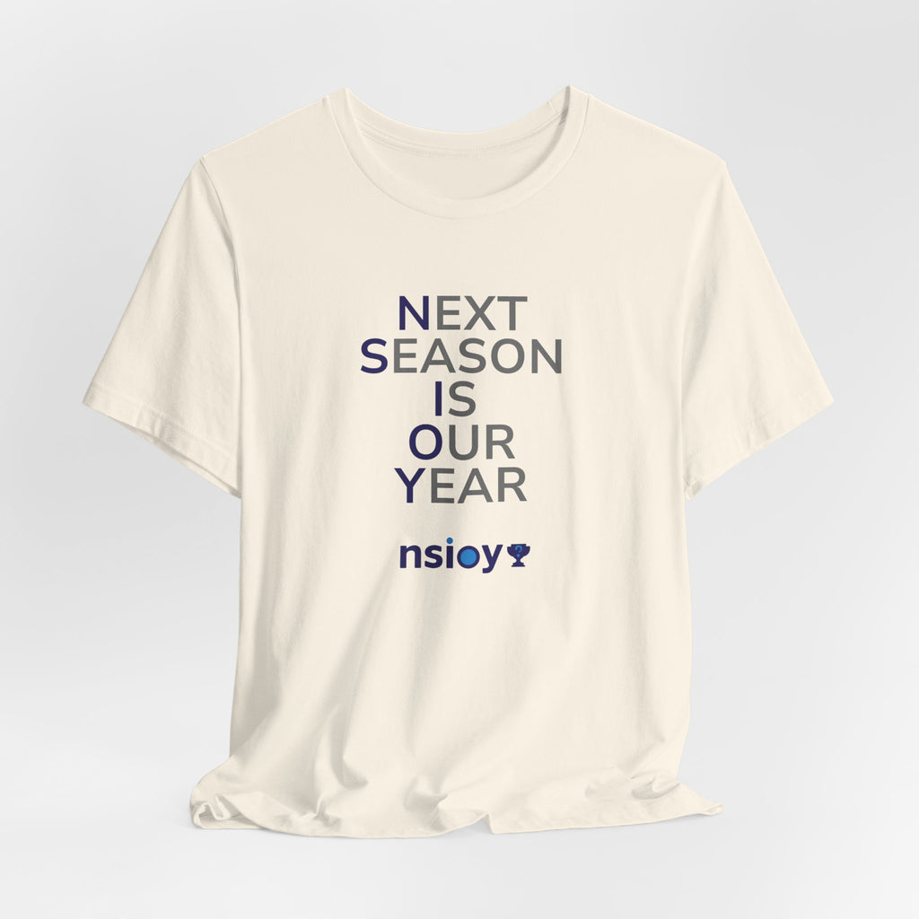 Navy/Gray Next Season Is Our Year Tee — Motivational Sports Fan Shirt