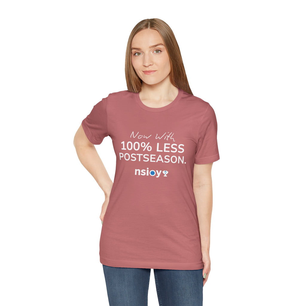 100% Less Postseason T‑Shirt — Funny Sports Fan Tee