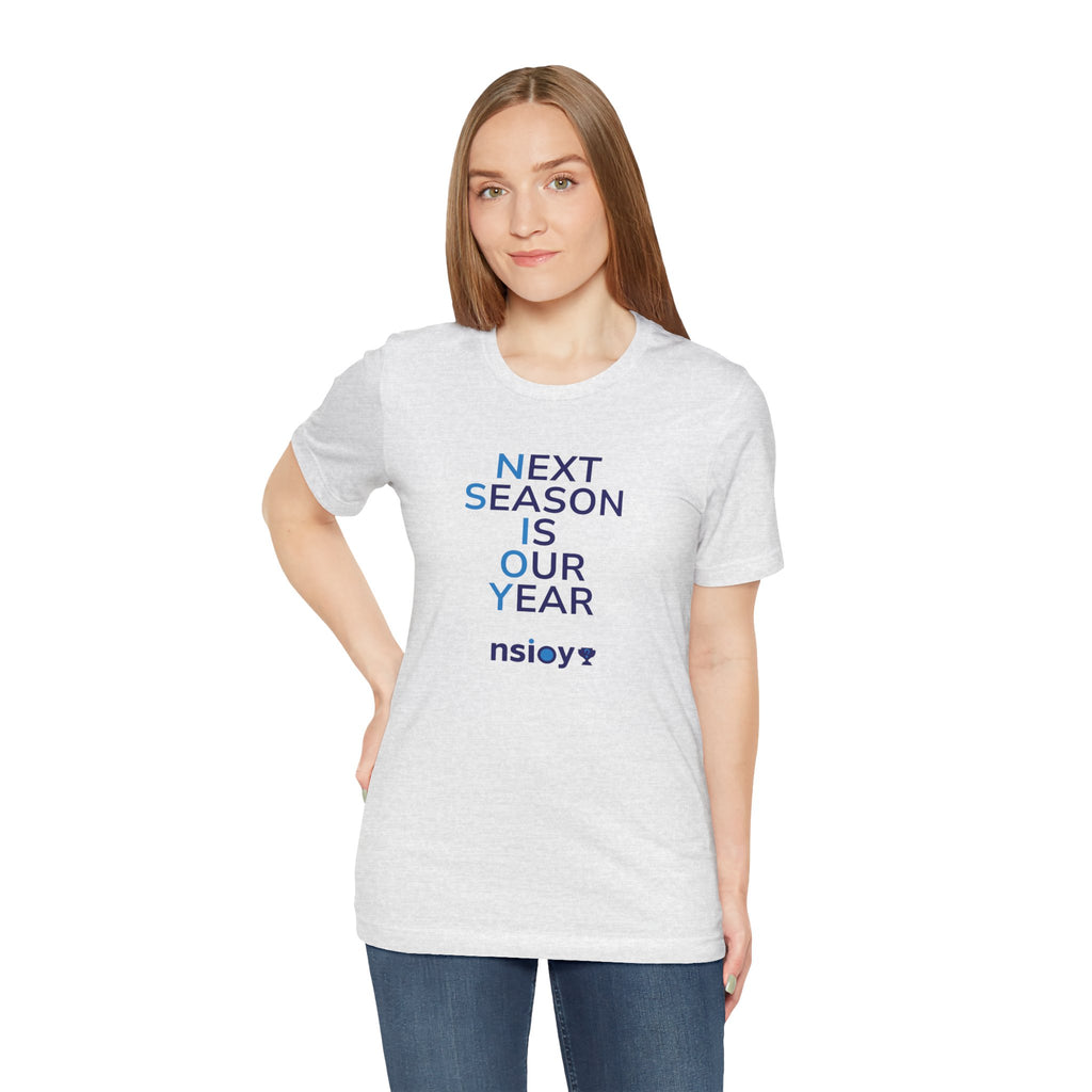 Next Season Is Our Year Tee — Motivational Sports Fan Shirt