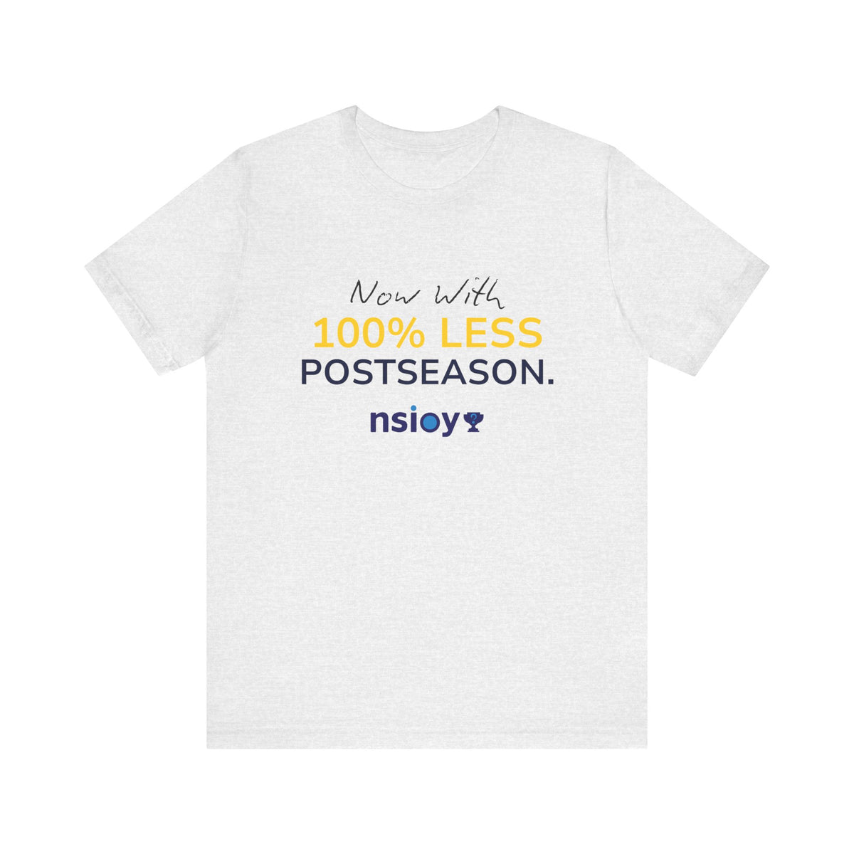 Black/Yellow 100% Less Postseason Tee — Sports Fan Graphic T-Shirt