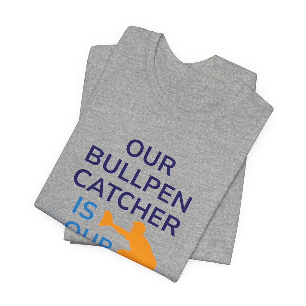 Bullpen Catcher MVP T-Shirt – Our Bullpen Catcher Is Our MVP Baseball Tee