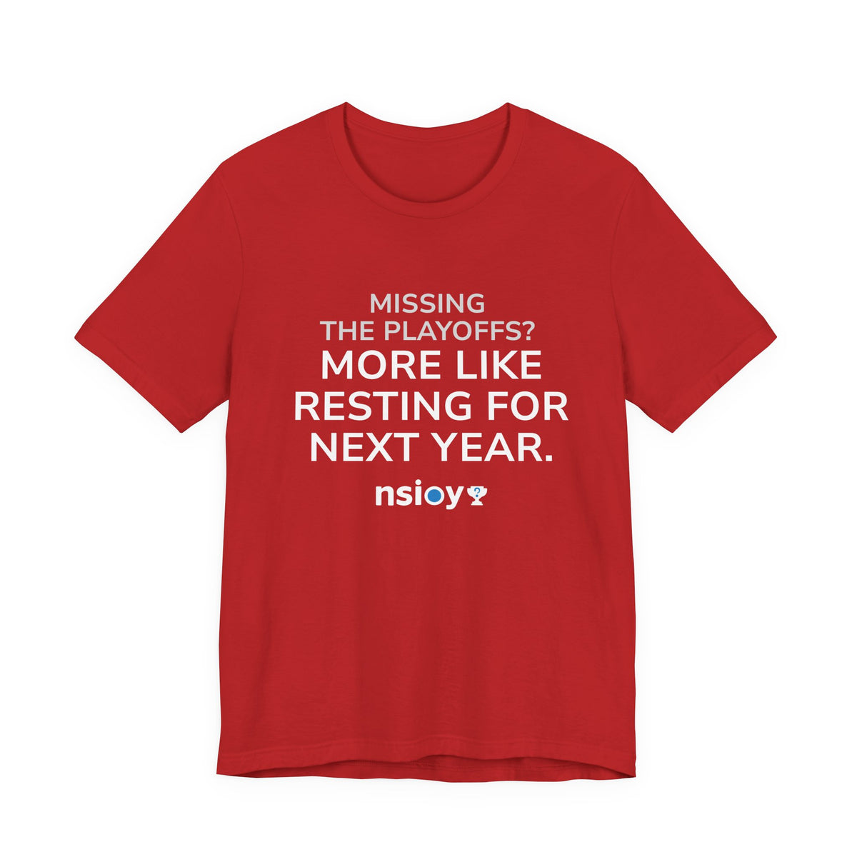 Resting For Next Year Tee — "Missing the Playoffs? More Like Resting for Next Year" Sports Fan T‑Shirt