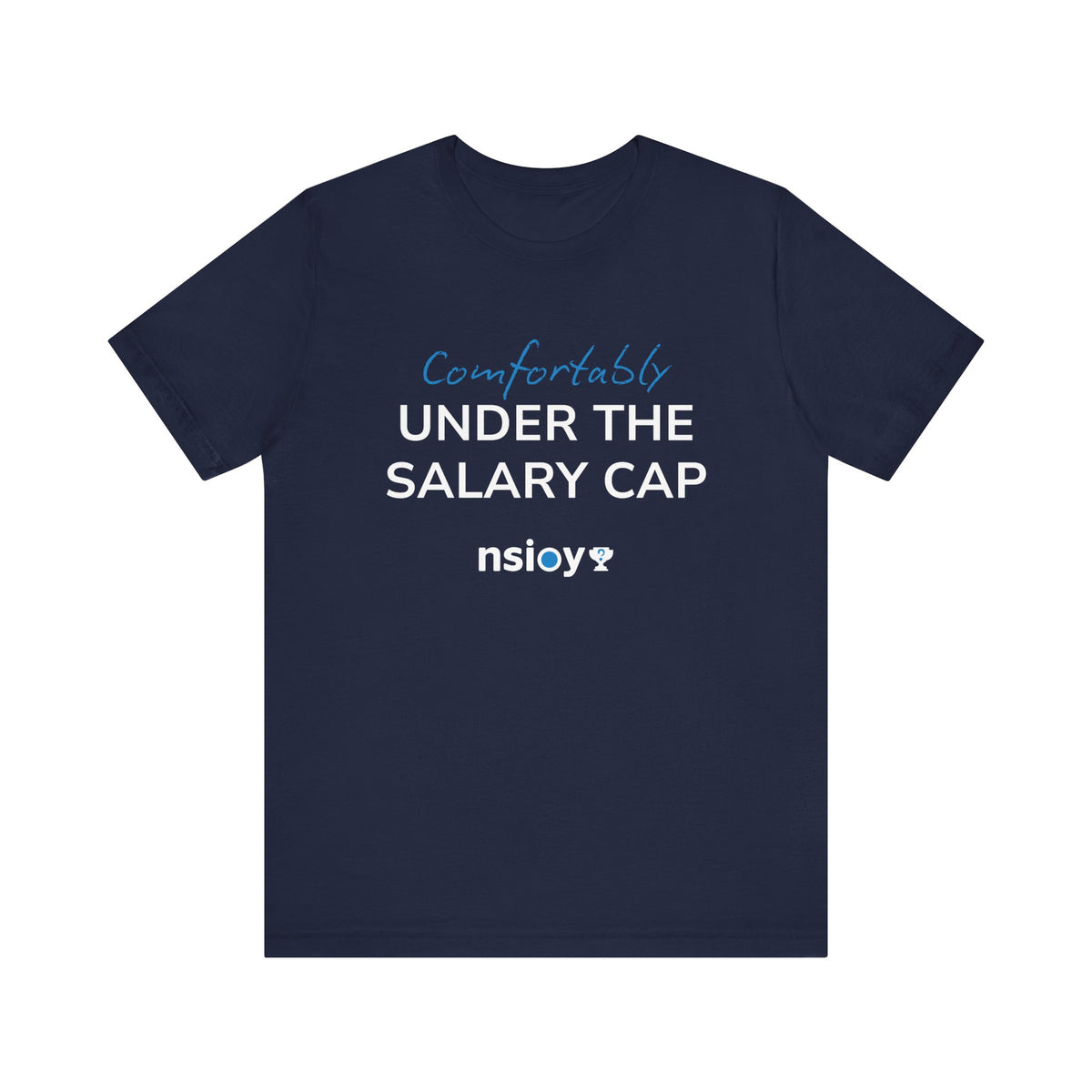 Comfortably Under the Salary Cap T-Shirt - Sports Fan T-Shirt