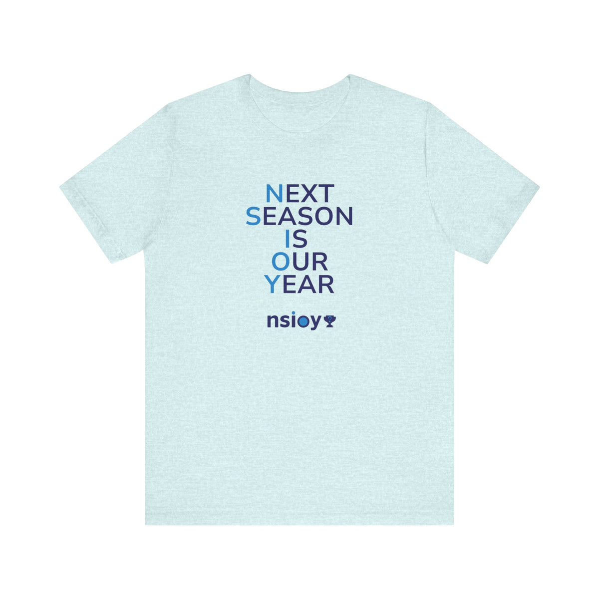 Next Season Is Our Year Tee — Motivational Sports Fan Shirt