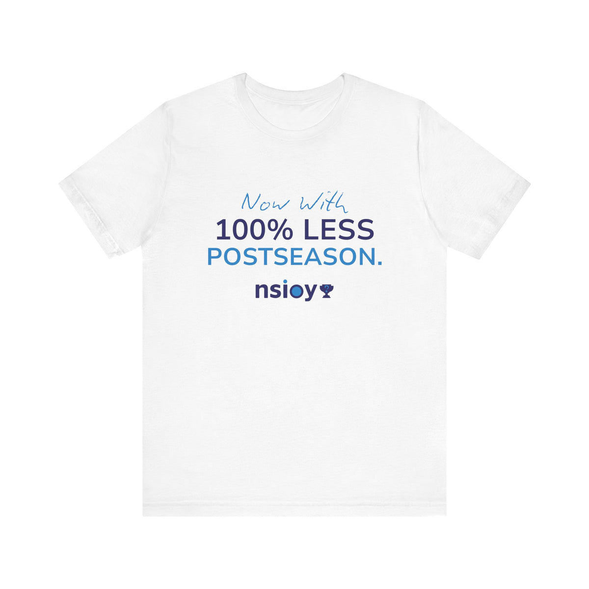 100% Less Postseason T‑Shirt — Funny Sports Fan Tee