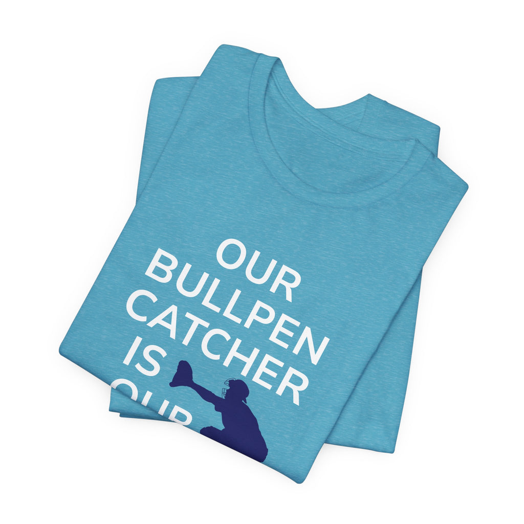 Bullpen Catcher MVP T-Shirt – Our Bullpen Catcher Is Our MVP Baseball Tee