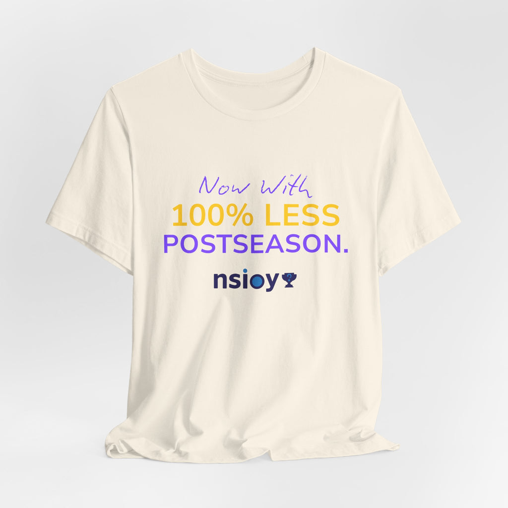 Purple/Yellow 100% Less Postseason Tee — Sports Fan Graphic T-Shirt