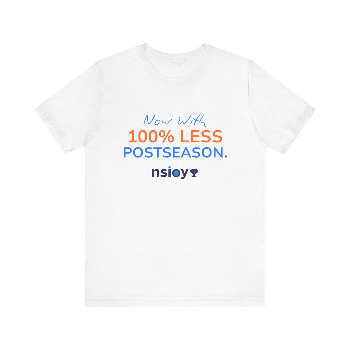 Blue/Orange 100% Less Postseason Tee — Sports Fan Graphic T-Shirt