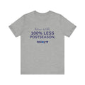 Navy/Gray 100% Less Postseason Tee — Sports Fan Graphic T-Shirt
