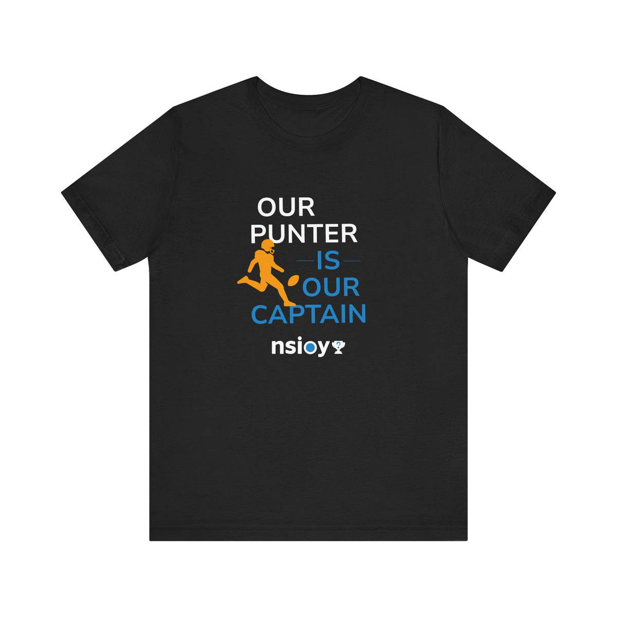 Our Punter Is Our Captain Football T-Shirt — Team Captain Game Day Tee