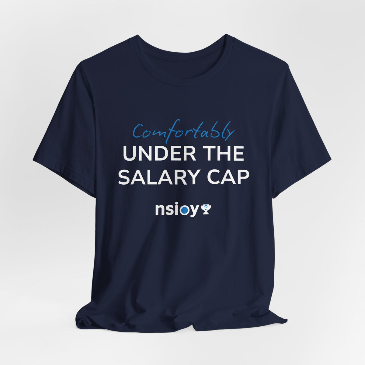 Comfortably Under the Salary Cap T-Shirt - Sports Fan T-Shirt