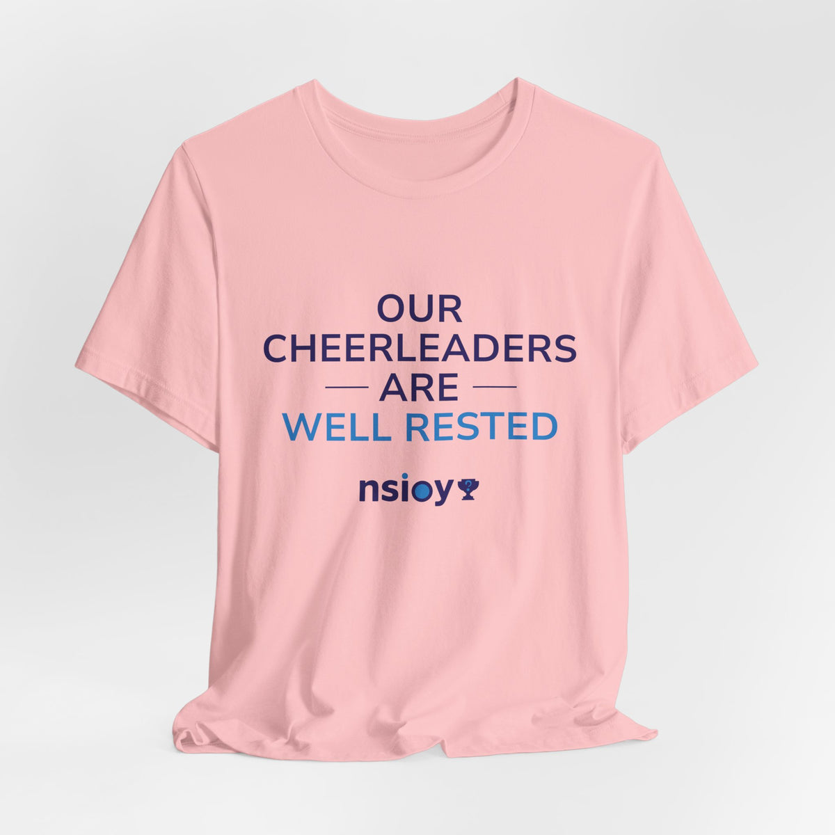 Our Cheerleaders Are Well Rested T-Shirt - Sports Fan T-Shirt