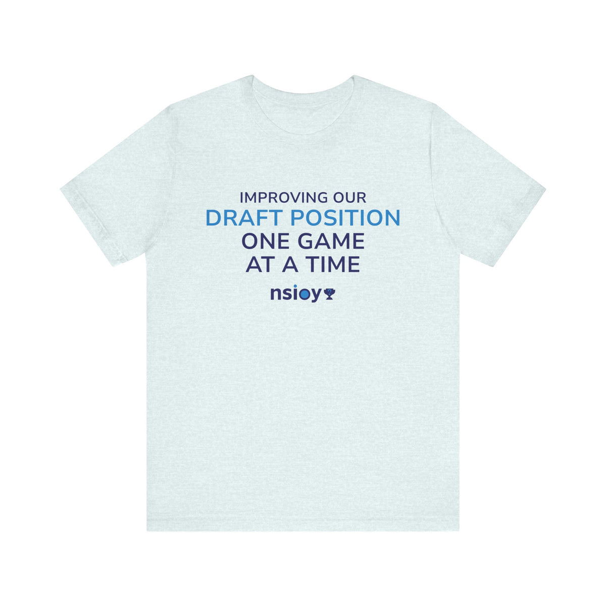 Draft Position Tee — "Improving Our Draft Position One Game at a Time" Sports Fan T‑Shirt