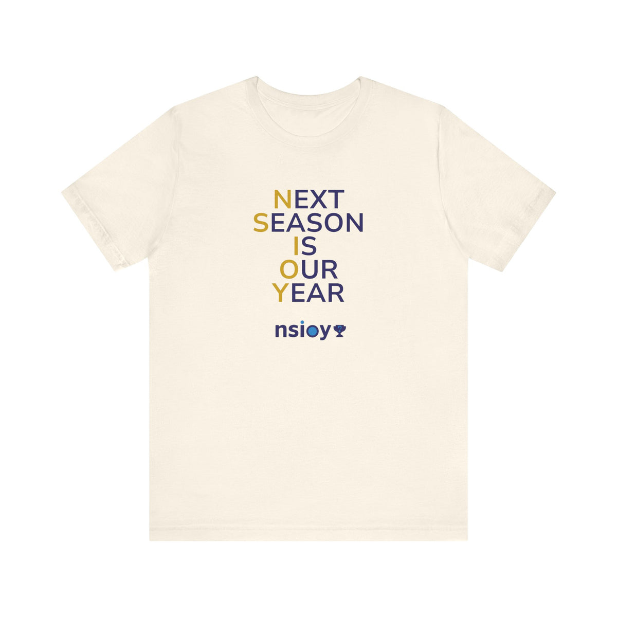 Navy/Gold Next Season Is Our Year Tee — Motivational Sports Fan Shirt