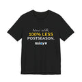 Black/Yellow 100% Less Postseason Tee — Sports Fan Graphic T-Shirt