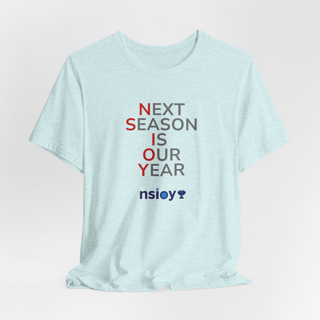 Gray/Red Next Season Is Our Year Tee — Motivational Sports Fan Shirt