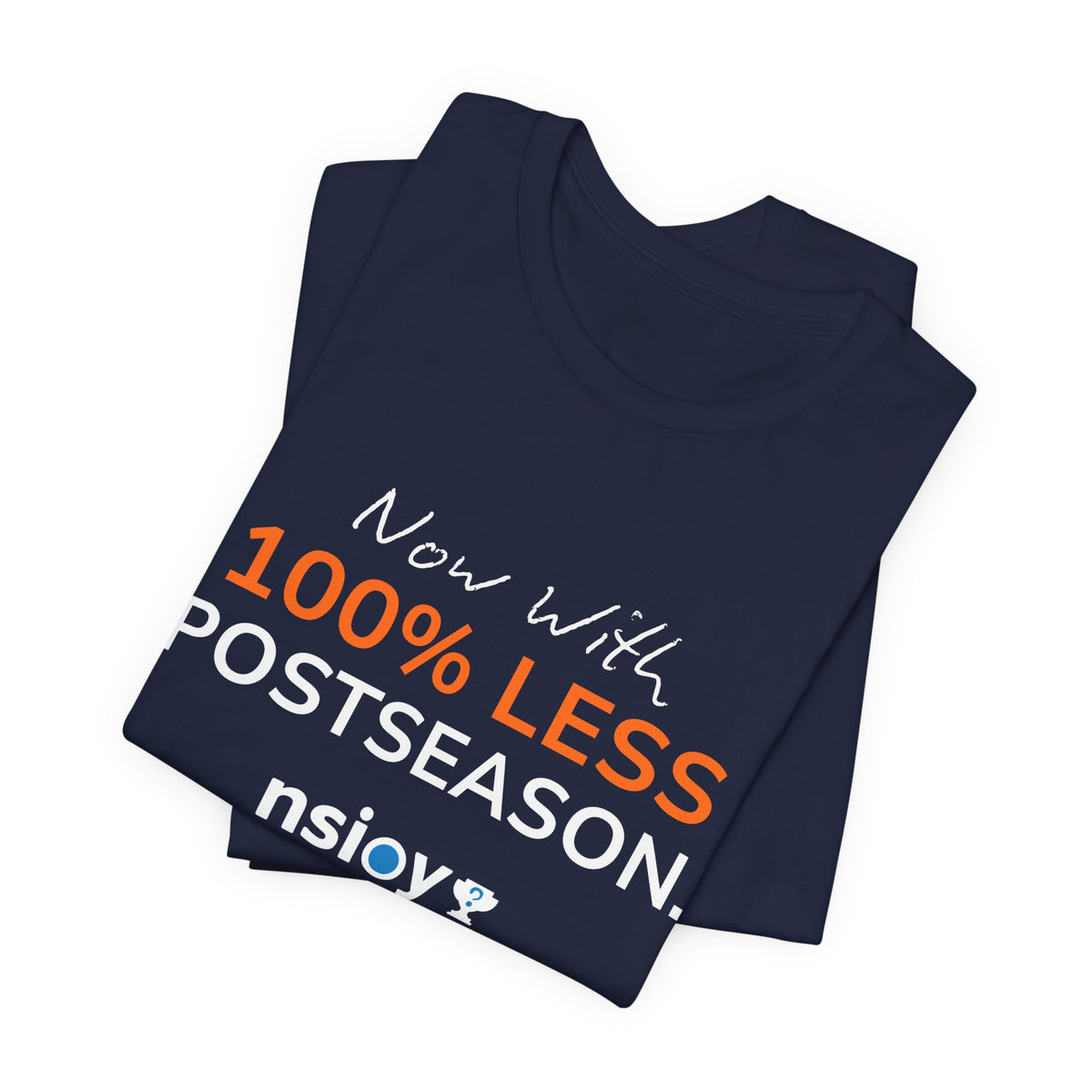 Navy/Orange 100% Less Postseason Tee — Sports Fan Graphic T-Shirt