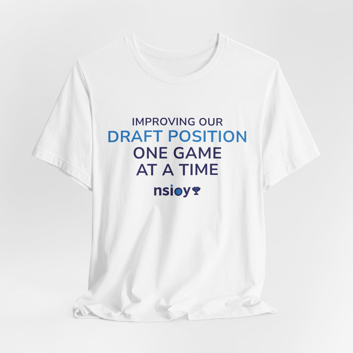 Draft Position Tee — "Improving Our Draft Position One Game at a Time" Sports Fan T‑Shirt
