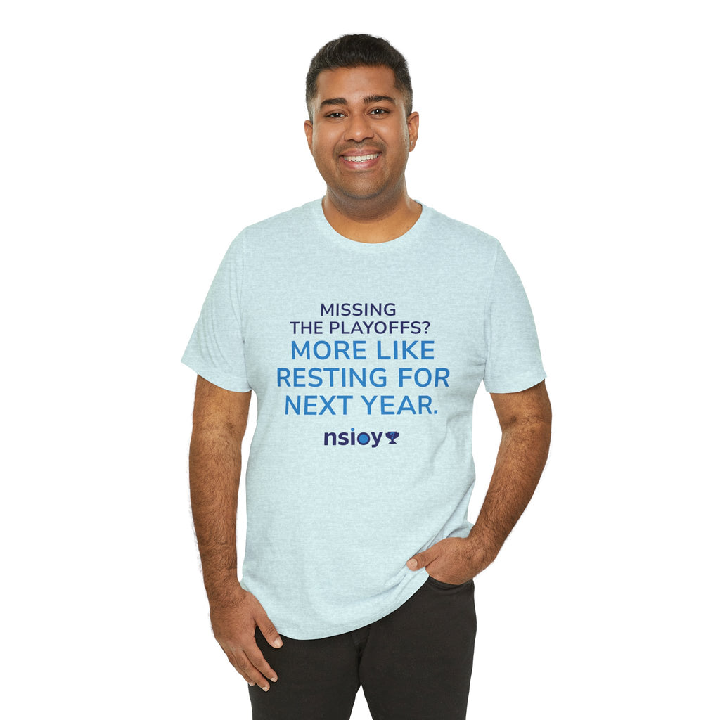 Resting For Next Year Tee — "Missing the Playoffs? More Like Resting for Next Year" Sports Fan T‑Shirt
