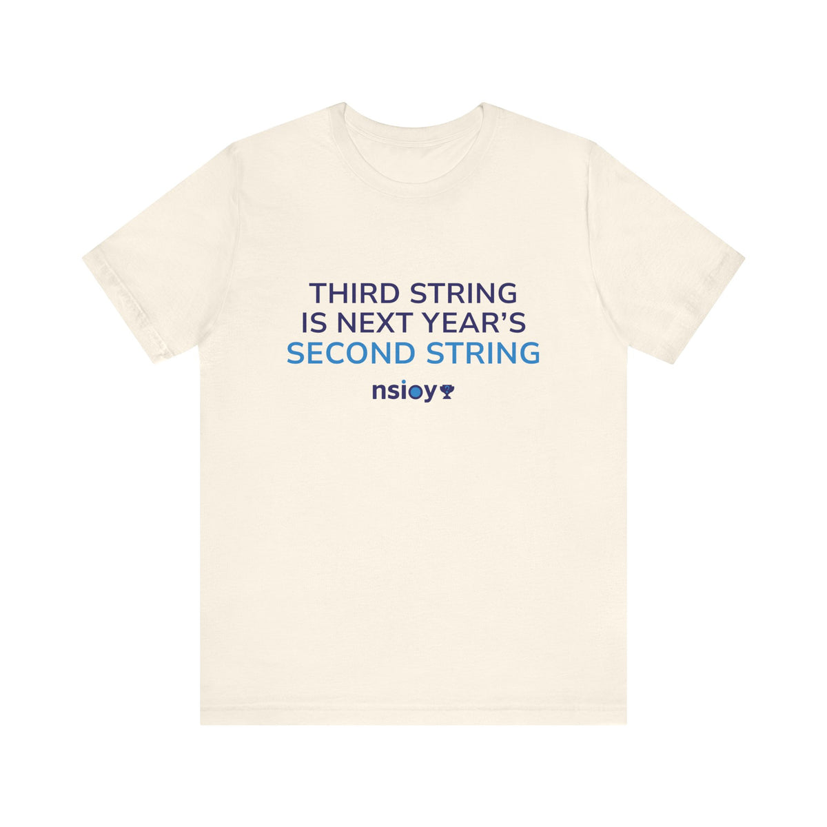 Second String Tee — "Third String is Next Year's Second String" Sports Fan T‑Shirt