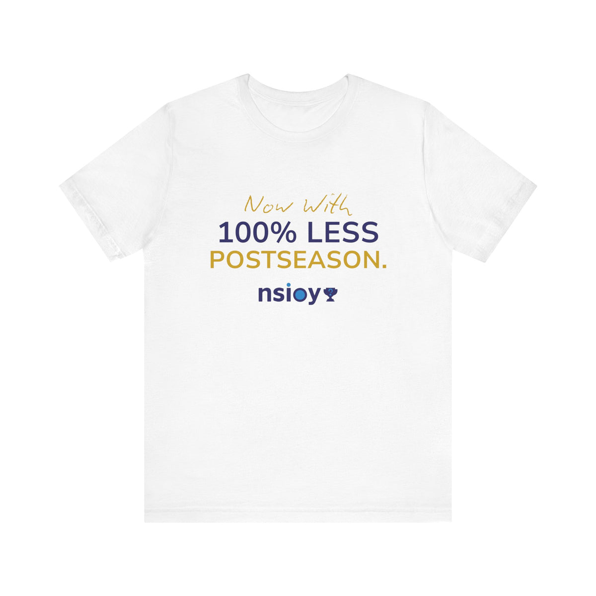 Navy/Gold 100% Less Postseason Tee — Sports Fan Graphic T-Shirt