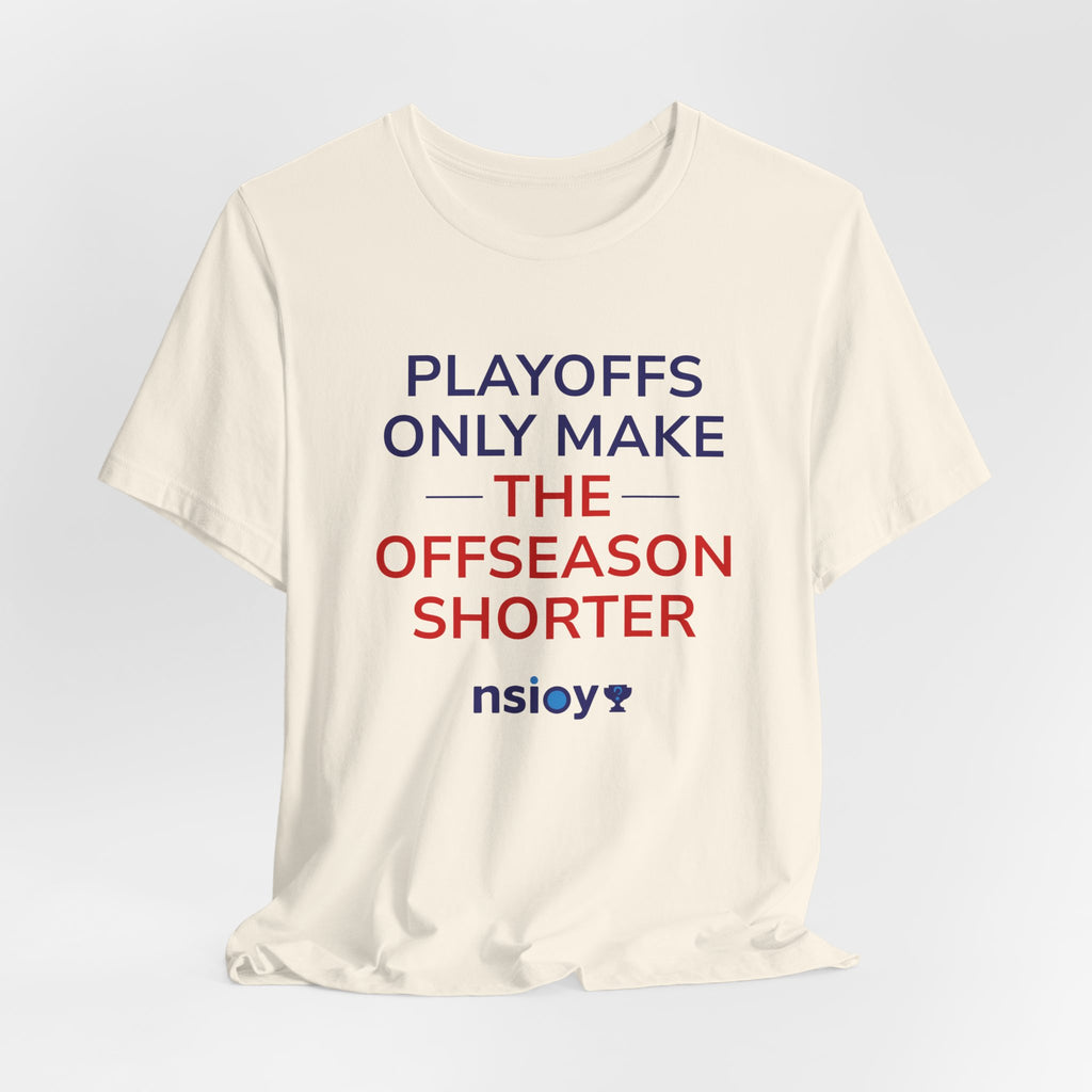 Navy/Red Playoffs Only Make The Offseason Shorter Tee — Sports Fan Graphic T-Shirt