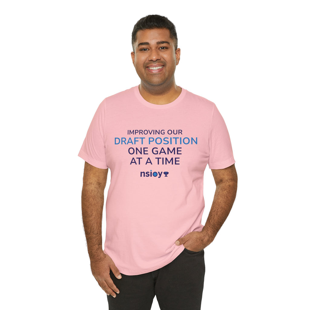 Draft Position Tee — "Improving Our Draft Position One Game at a Time" Sports Fan T‑Shirt