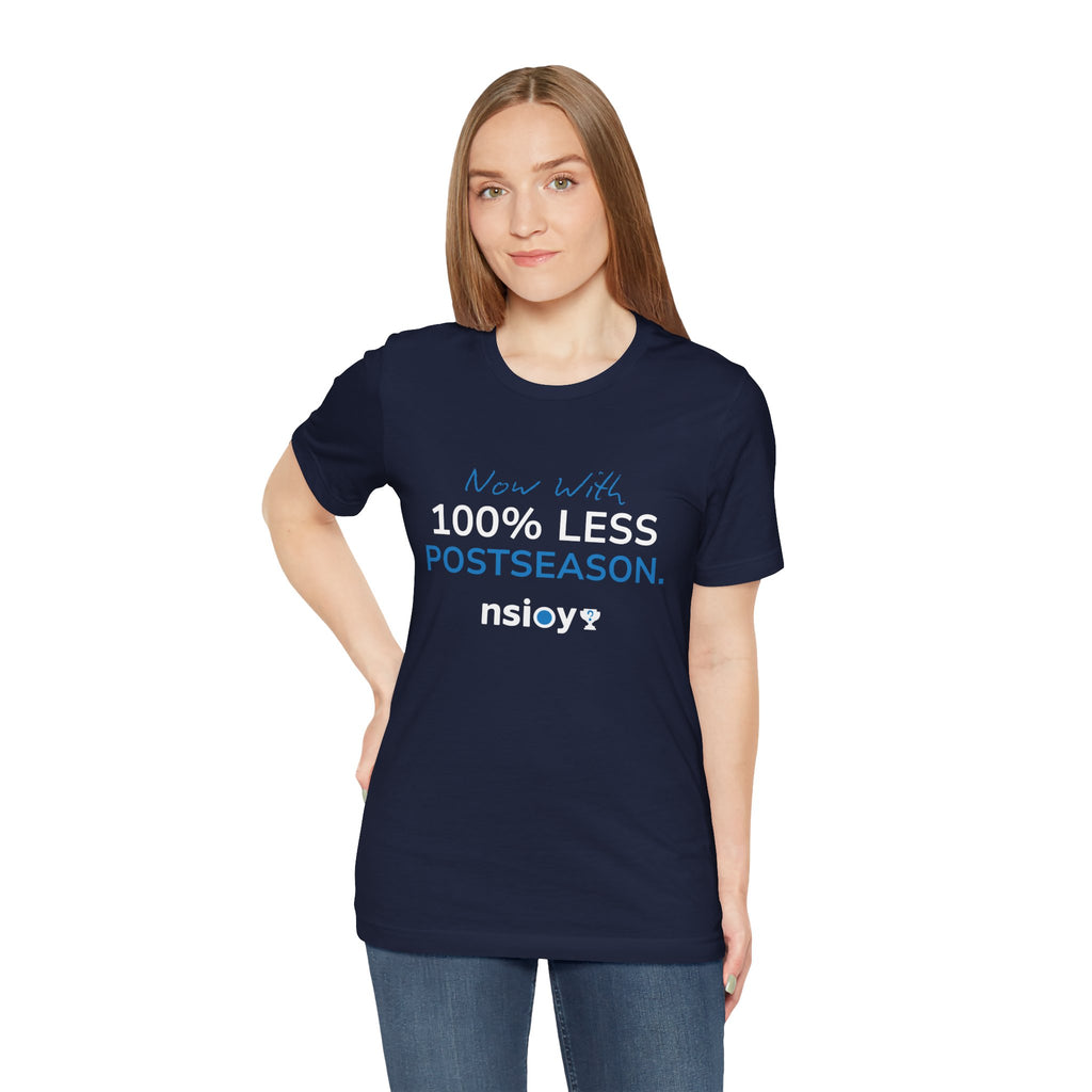 100% Less Postseason T‑Shirt — Funny Sports Fan Tee
