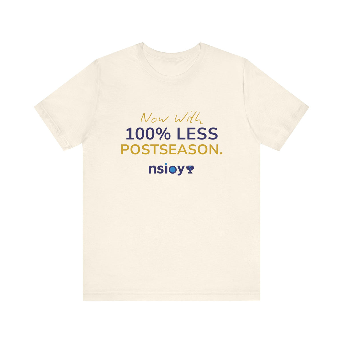 Navy/Gold 100% Less Postseason Tee — Sports Fan Graphic T-Shirt