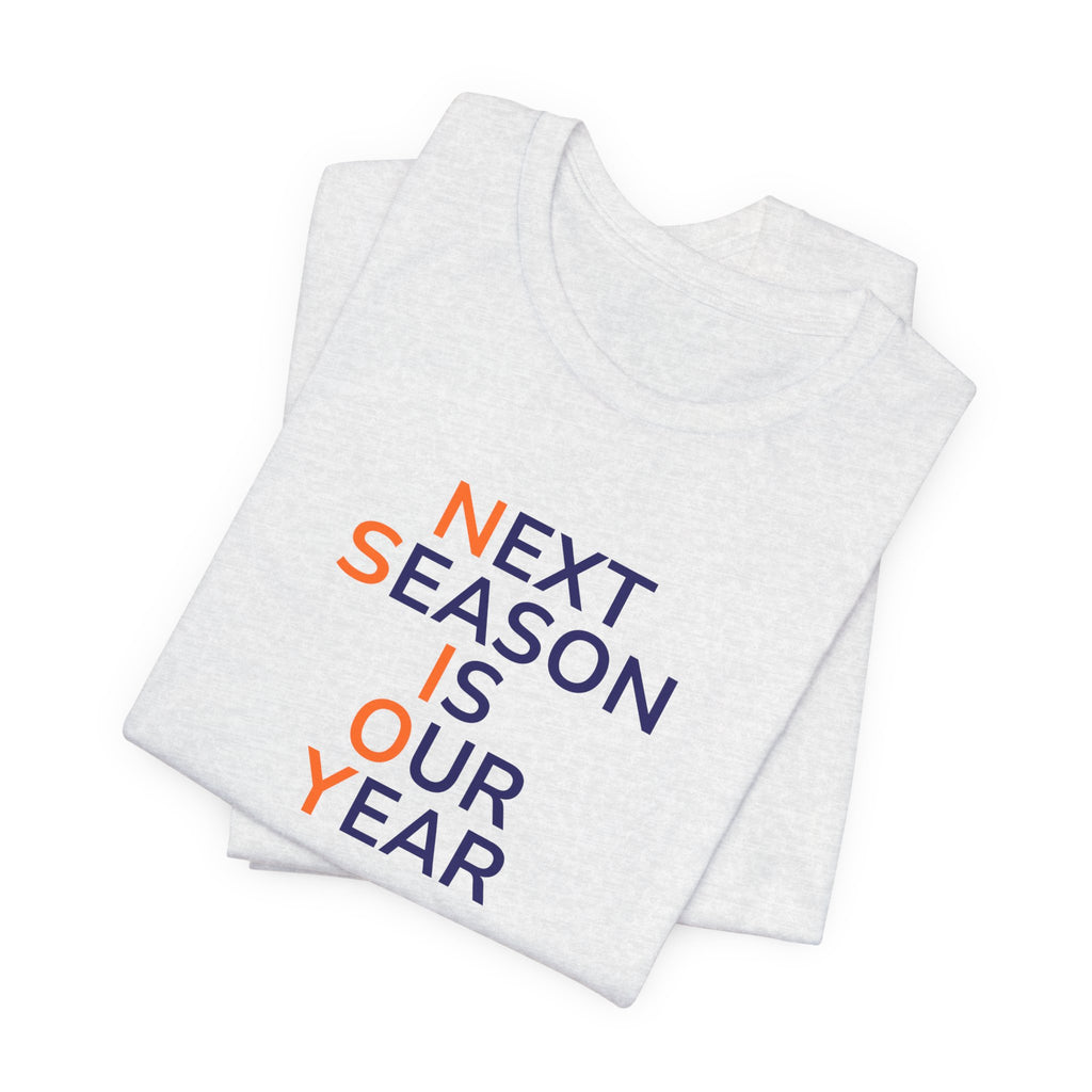 Navy/Orange Next Season Is Our Year Tee — Motivational Sports Fan Shirt