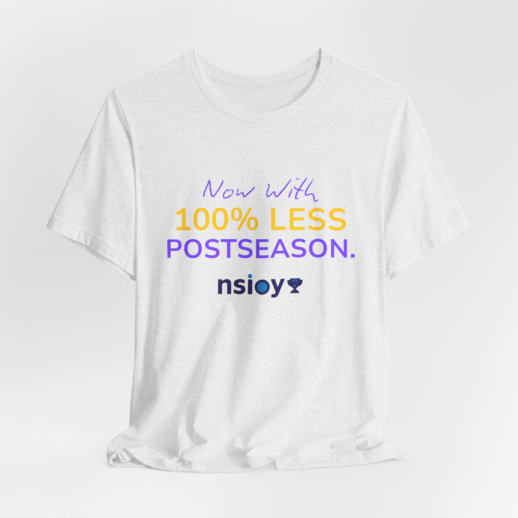 Purple/Yellow 100% Less Postseason Tee — Sports Fan Graphic T-Shirt