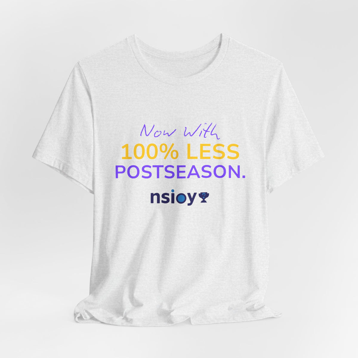 Purple/Yellow 100% Less Postseason Tee — Sports Fan Graphic T-Shirt