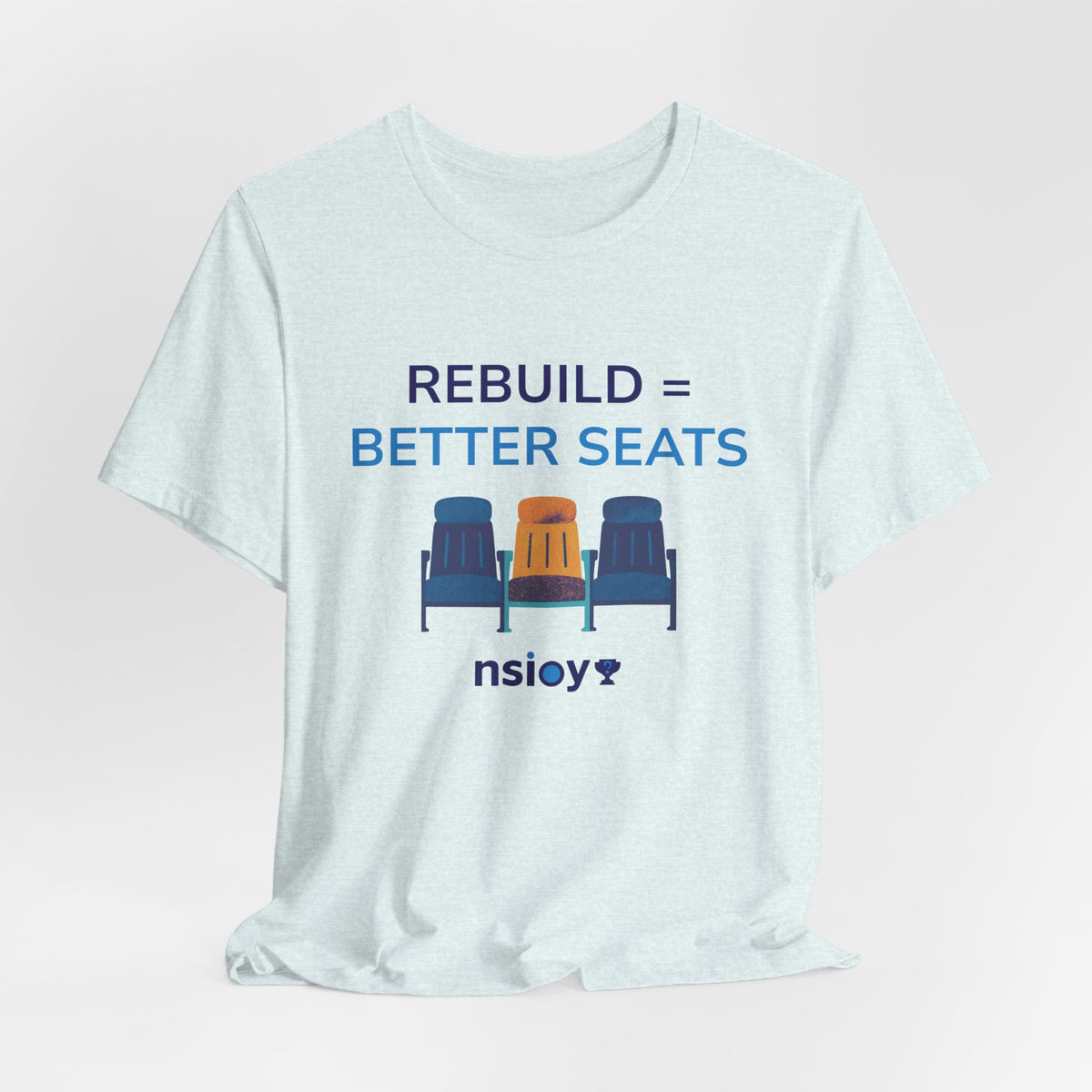 Rebuild = Better Seats T-Shirt — Stadium Seat Design Tee