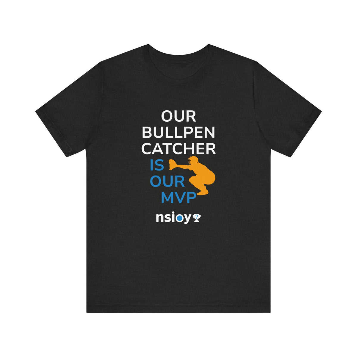 Bullpen Catcher MVP T-Shirt – Our Bullpen Catcher Is Our MVP Baseball Tee