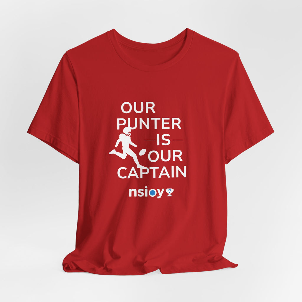 Our Punter Is Our Captain Football T-Shirt — Team Captain Game Day Tee