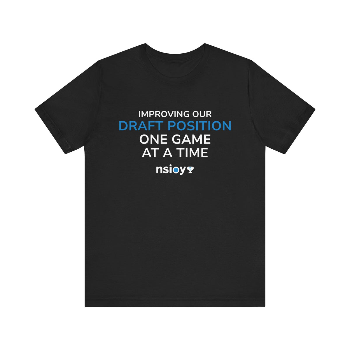 Draft Position Tee — "Improving Our Draft Position One Game at a Time" Sports Fan T‑Shirt