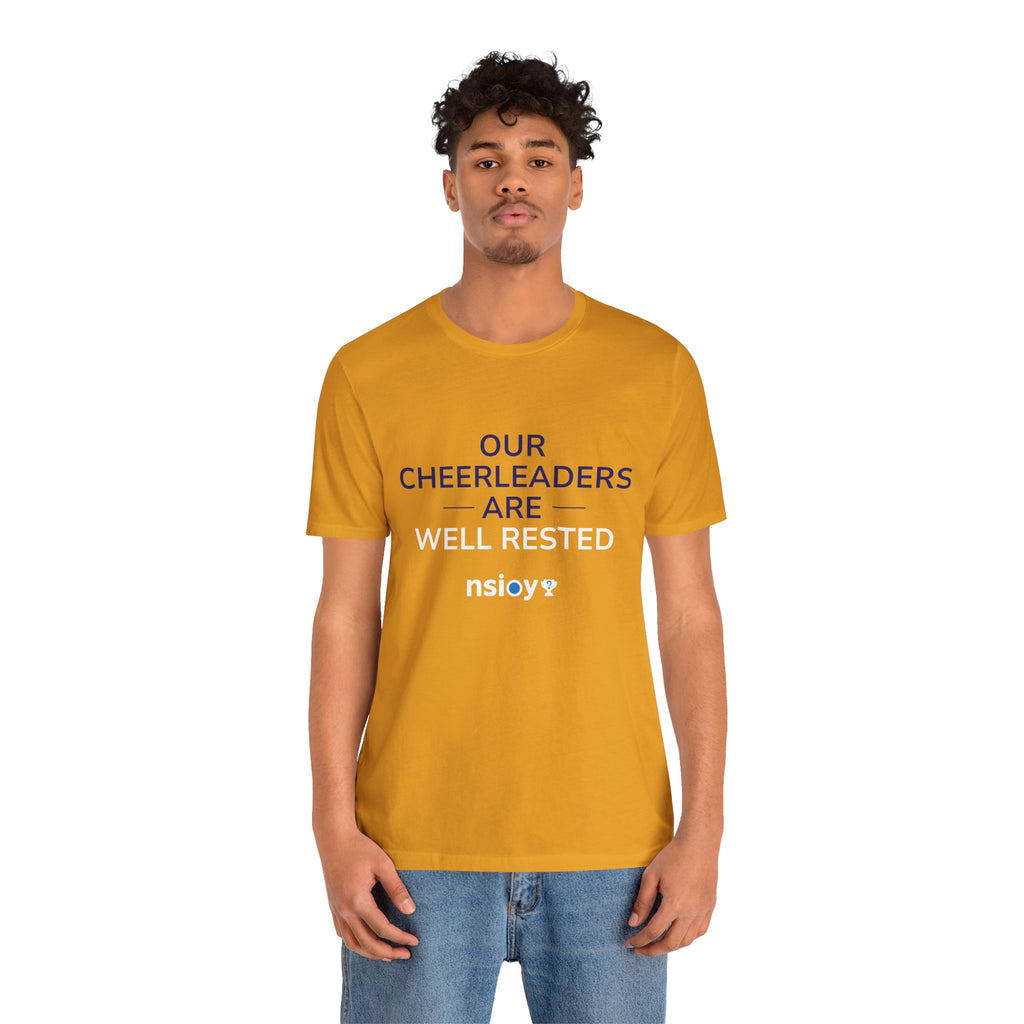 Our Cheerleaders Are Well Rested T-Shirt - Sports Fan T-Shirt