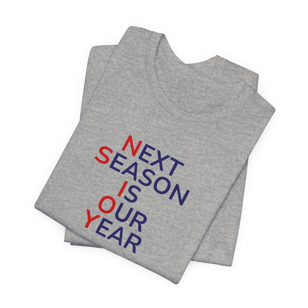 Navy/Red Next Season Is Our Year Tee — Motivational Sports Fan Shirt