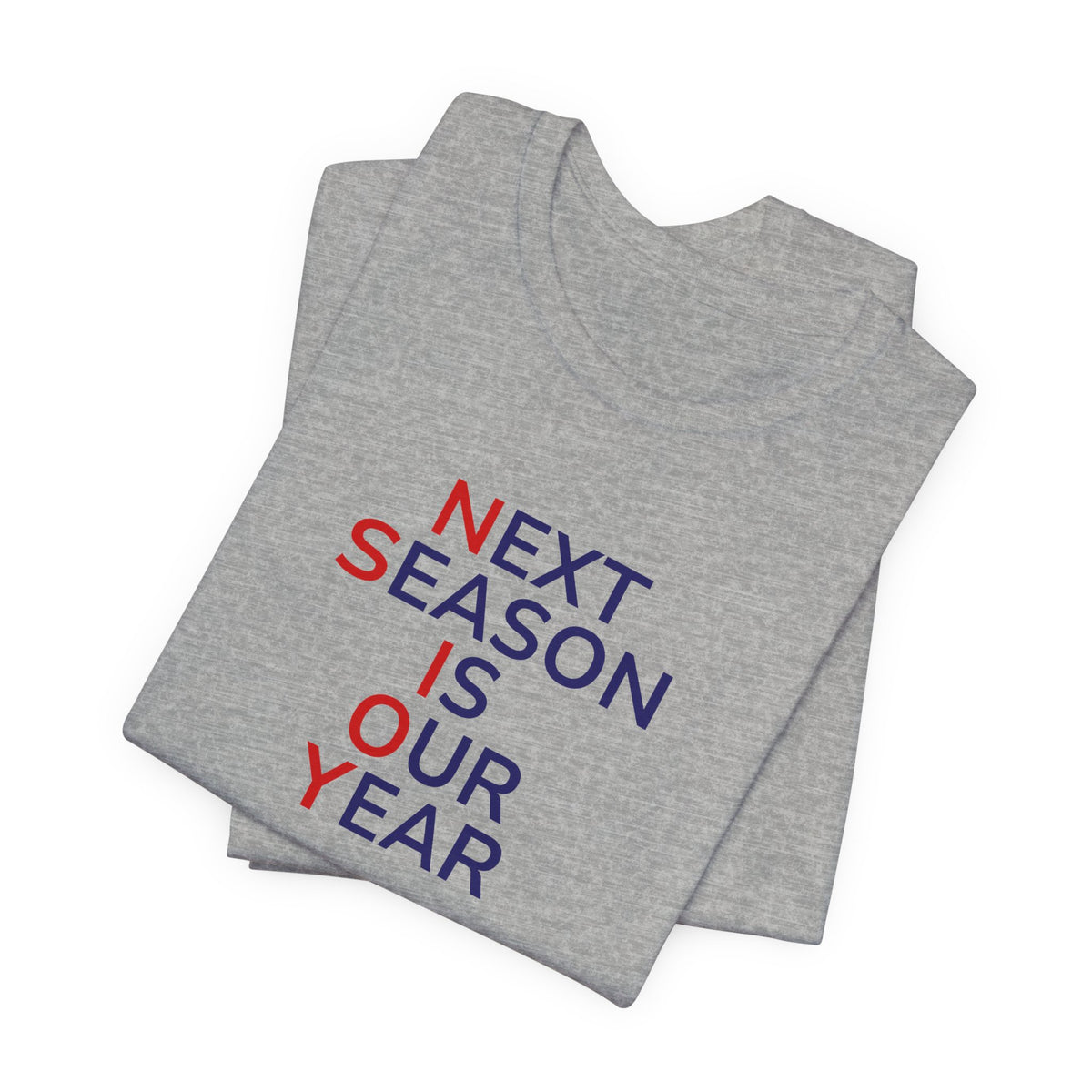 Navy/Red Next Season Is Our Year Tee — Motivational Sports Fan Shirt