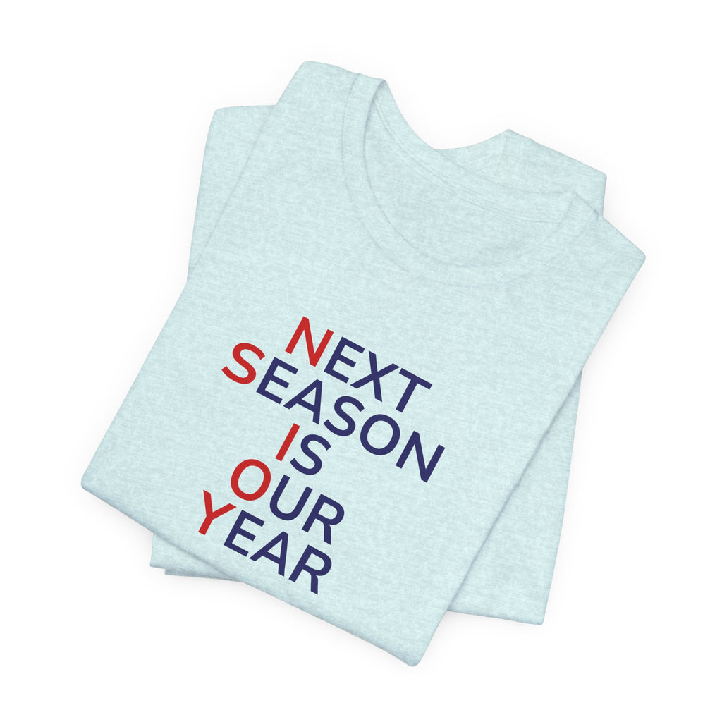 Navy/Red Next Season Is Our Year Tee — Motivational Sports Fan Shirt