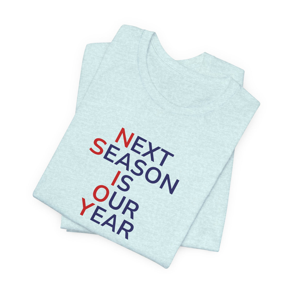 Navy/Red Next Season Is Our Year Tee — Motivational Sports Fan Shirt