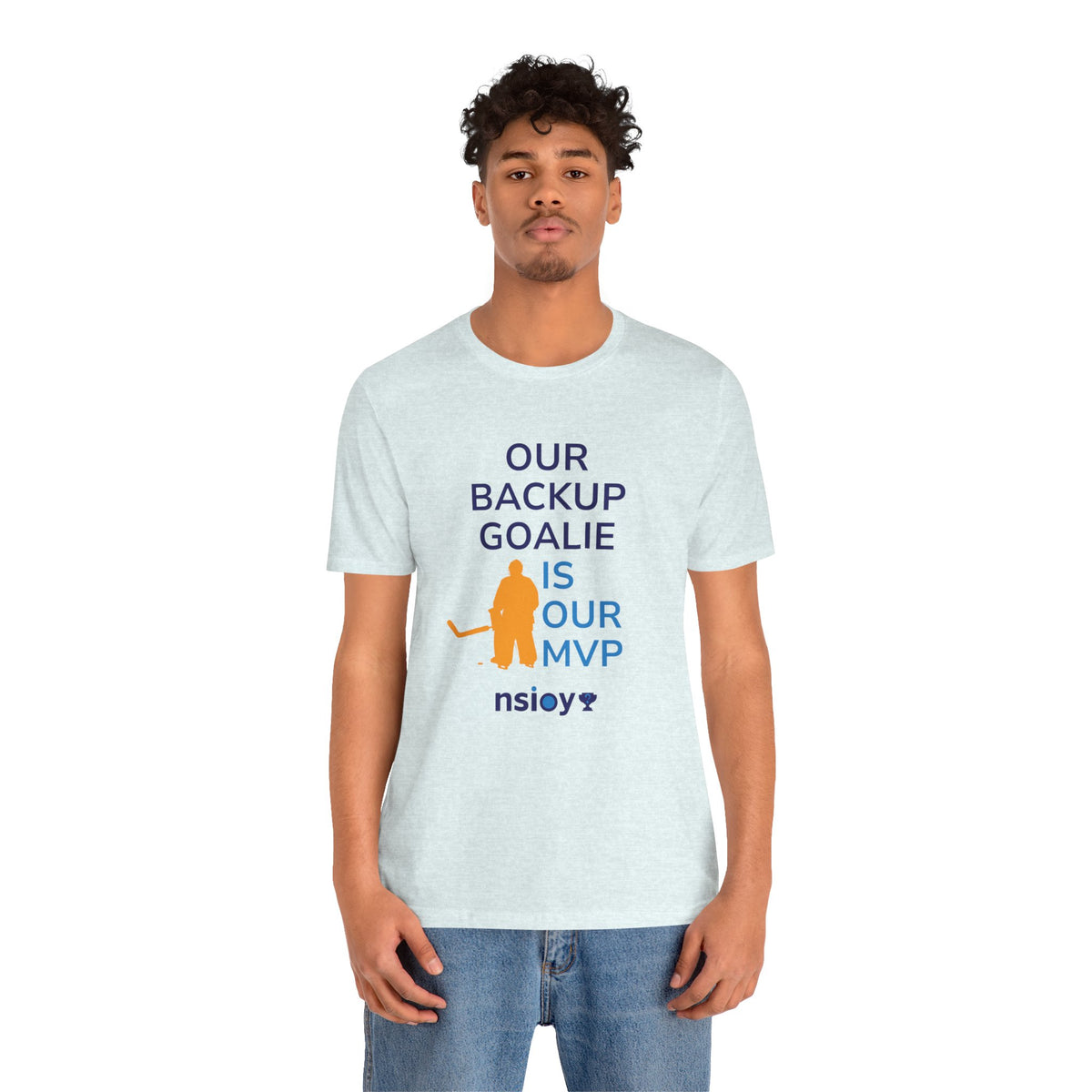 Our Backup Goalie Is Our MVP Hockey T-Shirt