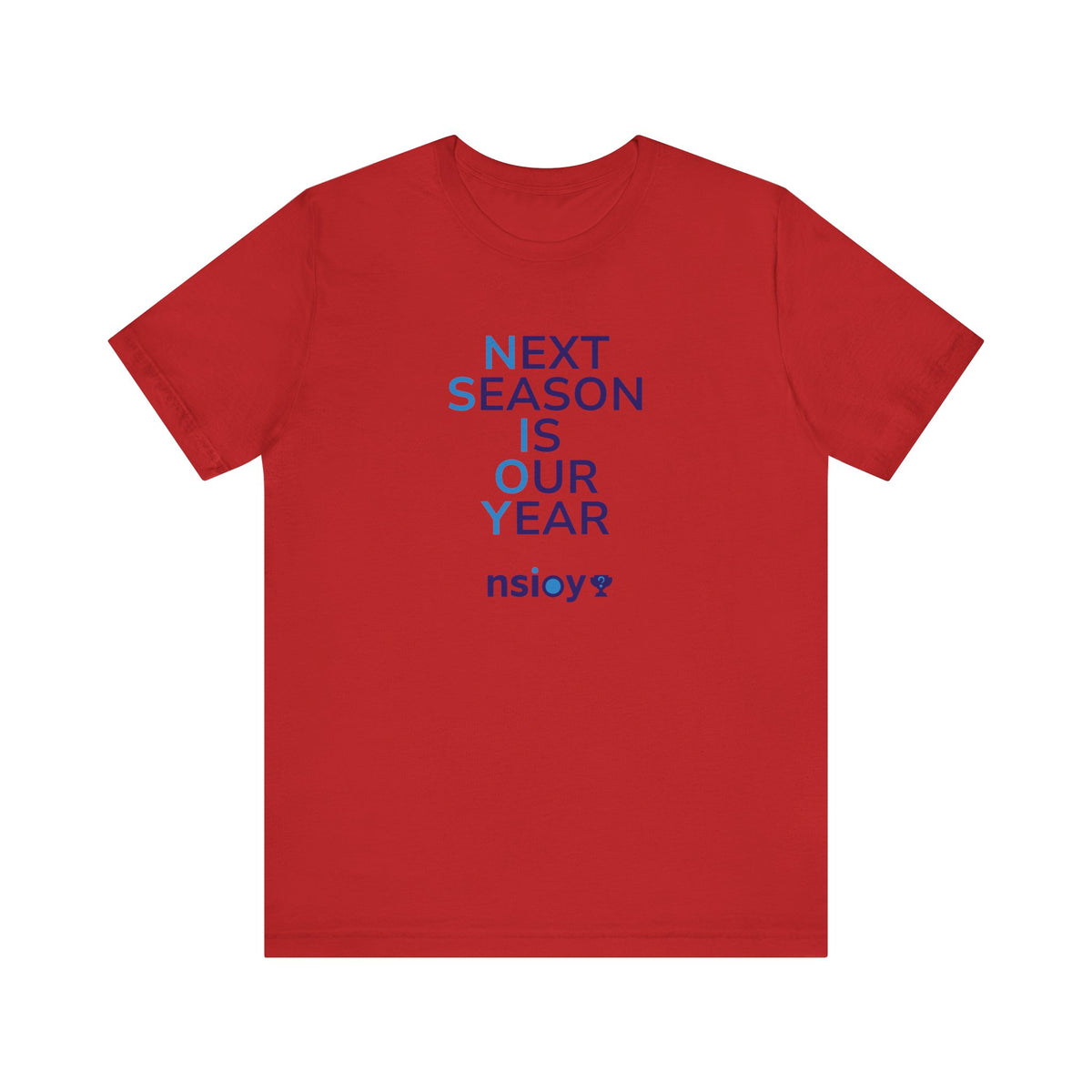 Next Season Is Our Year Tee — Motivational Sports Fan Shirt